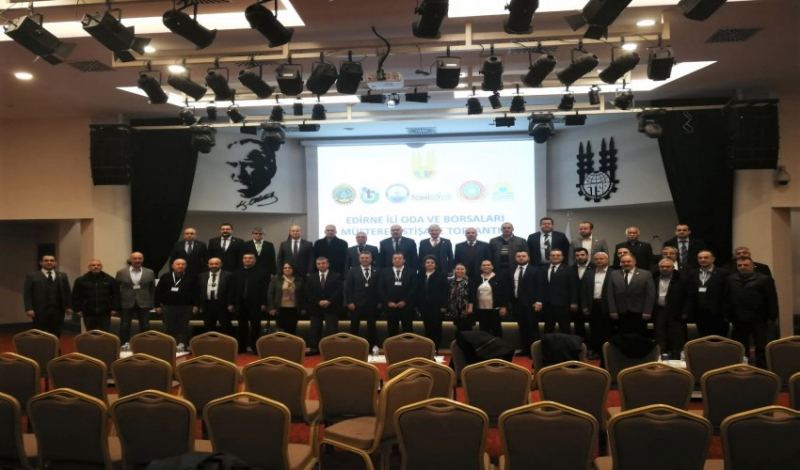 Edirne İli Oda ve Borsaları Müşterek İstişare Toplantısı Yapıldı