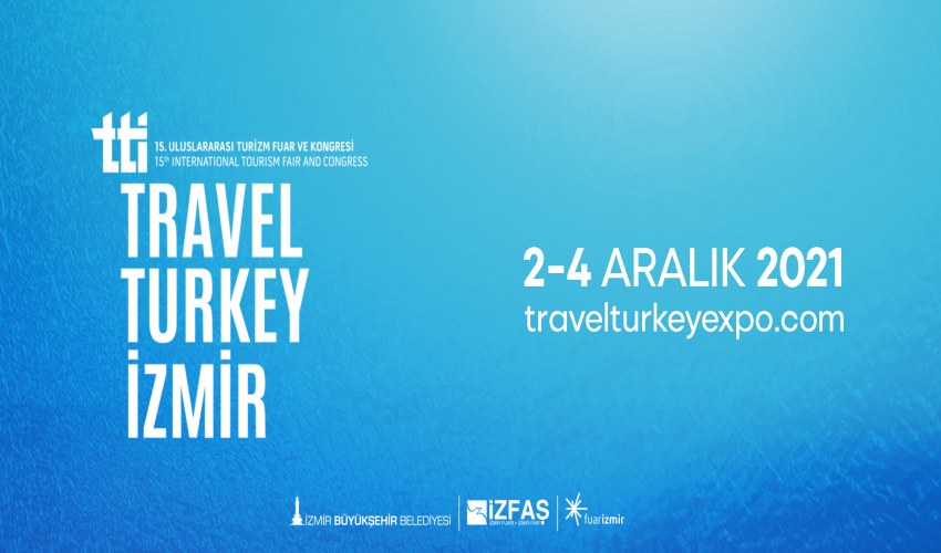 TRAVEL TURKEY 2021 İZMİR FUARI HAKKINDA DUYURU!!!